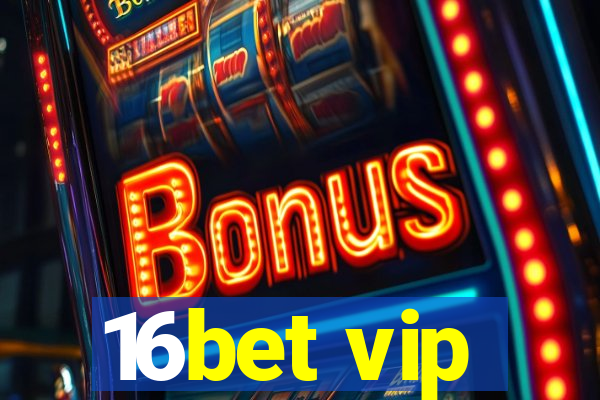 16bet vip